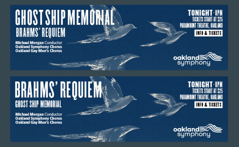 The original ticket design (top) highlighted the Ghost Ship memorial. The change in advertising direction resulted in a redesign (bottom) that highlighted the Requiem instead. (Image courtesy of the Oakland Symphony)